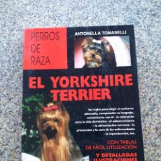 Libros de segunda mano: EL YORKSHIRE TERRIER -- ANTONELLA TOMASELLI -- DE VECCHI 1995 --