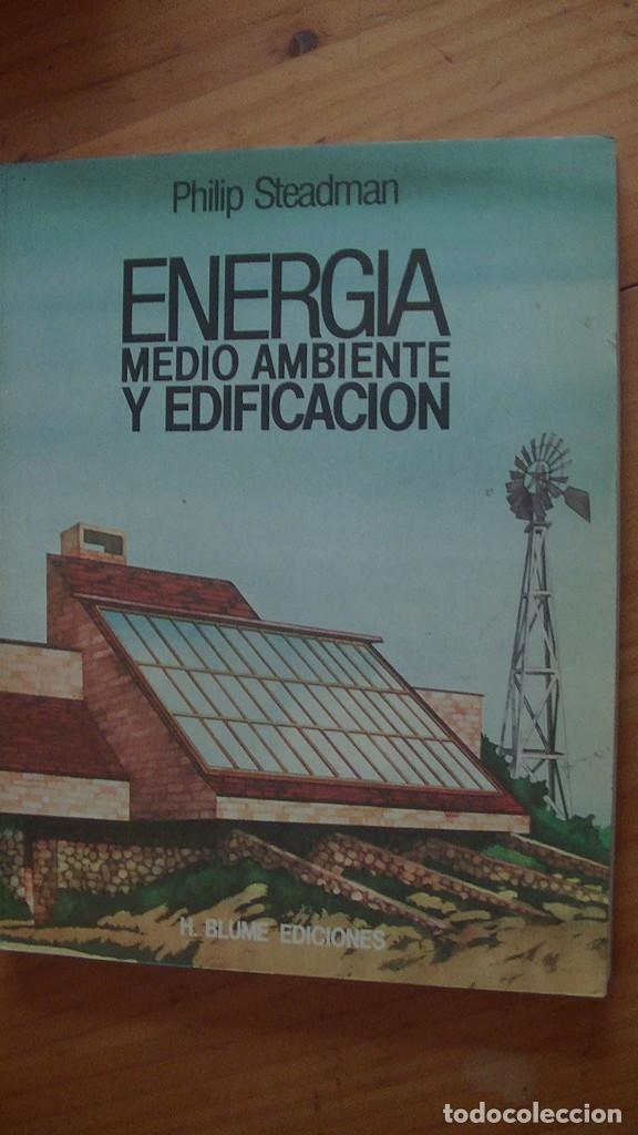 Libros de segunda mano de ciencias: Philip STEADMAN.ENERG&Iacute;A, MEDIO AMBIENTE Y EDIFICACI&Oacute;N Blume, Madrid, 1982 - Foto 1