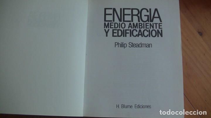 Libros de segunda mano de ciencias: Philip STEADMAN.ENERG&Iacute;A, MEDIO AMBIENTE Y EDIFICACI&Oacute;N Blume, Madrid, 1982 - Foto 3