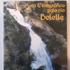 Libros de segunda mano: GALICIA / RUTA ETNOGRAFICA POLO RIO BELELLE / ED. NEBOA MEDIO AMBIENTE 1999