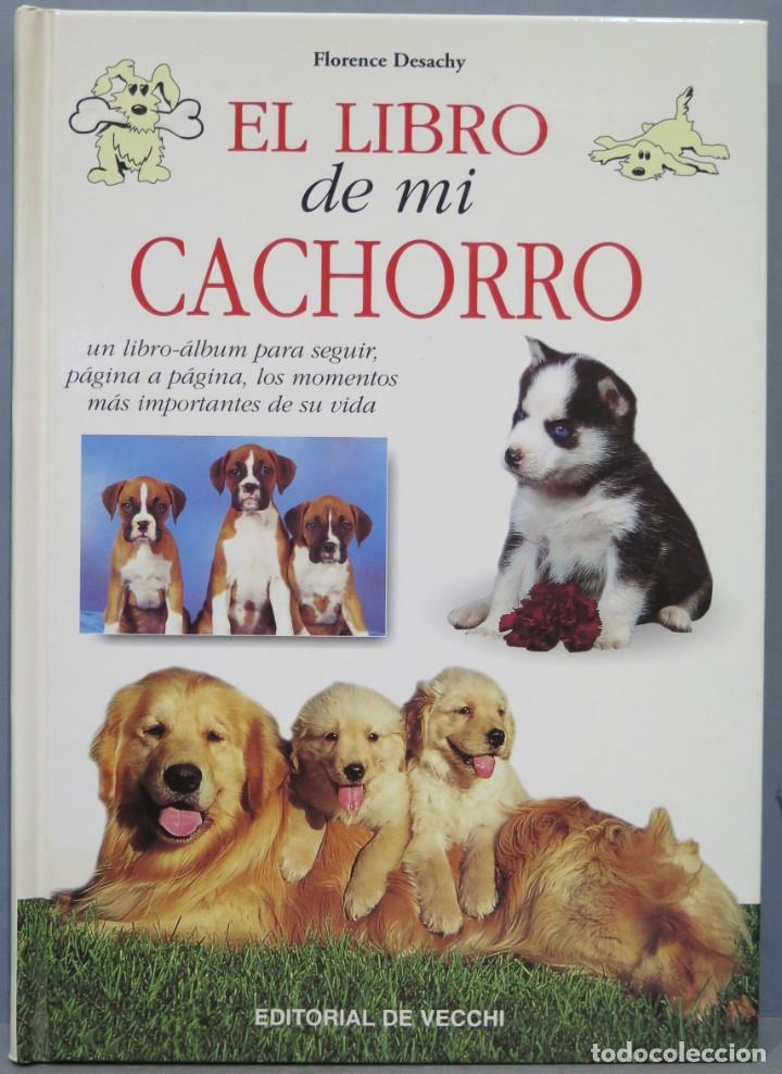 Libros de segunda mano: EL LIBRO DE MI CACHORRO. FLORENCE DESACHY - Foto 1