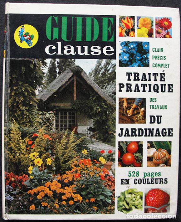 Libros de segunda mano: GUIDE CLAUSE - TRATADO PRACTICO DE JARDINERIA - EN FRANCES - - Foto 1