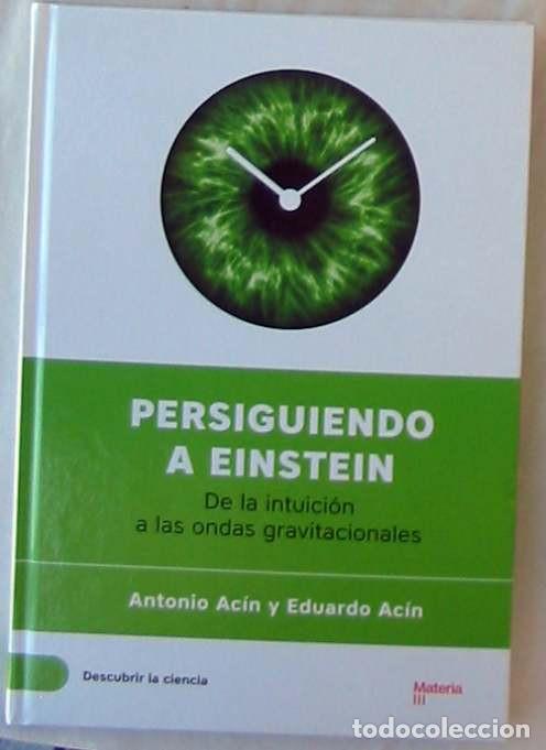 Libros de segunda mano de ciencias: PERSIGUIENDO A EINSTEIN - DE LA INTUICI&Oacute;N A LAS ONDAS GRAVITACIONALES - VER INDICE - Foto 1