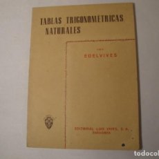 Libros de segunda mano de Ciencias: TABLAS TRIGONOMÉTRICAS NATURALES. AÑO 1959. EDITORIAL LUIS VIVES, ZARAGOZA. H.H. MARISTAS.. Lote 272218778