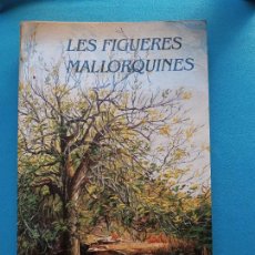 Libros de segunda mano: LES FIGUERES MALLORQUINES. Lote 273166528