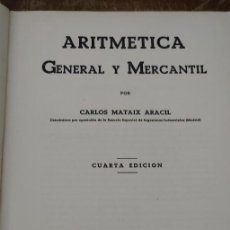 Libros de segunda mano de Ciencias: ARITMETICA GENERAL Y MERCANTIL, CARLOS MATAIX ARACIL, 1949, PYMY TC1