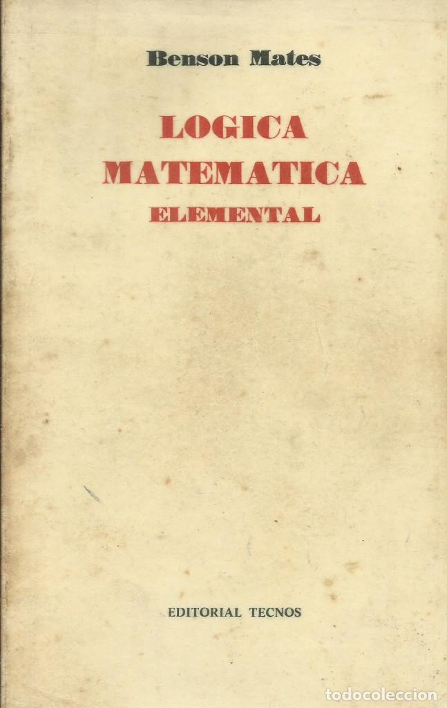 Libros de segunda mano de ciencias: L&oacute;gica matem&aacute;tica elemental / Benson Mates. - Foto 1