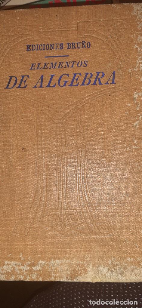 Libros de segunda mano de ciencias: ELEMENTOS DE ALGEBRA. 1941. EDICIONES BRU&Ntilde;O. - Foto 1