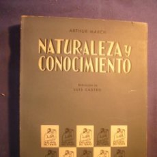 Libros de segunda mano de Ciencias: ARTHUR MARCH: - NATURALEZA Y CONOCIMIENTO - (MADRID, 1954)