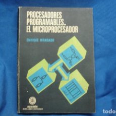 Libros de segunda mano de Ciencias: PROCESADORES PROGRAMABLES . EL MICROPROCESADOR - ENRIQUE MANDADO - MARCOMBO 1980. Lote 277591098