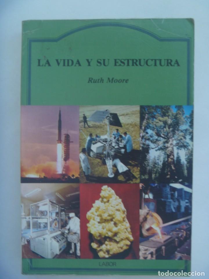 Libros de segunda mano: LA VIDA Y SU ESTRUCTURA , DE RUTH MOORE . LABOR, REIMPRESION 1966 - Foto 1