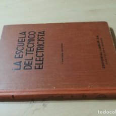 Libros de segunda mano de Ciencias: LA ESCUELA DEL TECNICO ELECTRICISTA / FUNDAMENTOS ELECTROTECNIA CORRIENTE ALTERNA / BEEREN, TEUCHER