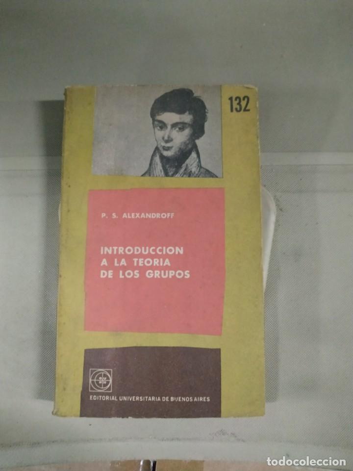 Libros de segunda mano de ciencias: Introducci&oacute;n a la Teor&iacute;a de los Grupos - P.S. Alexandroff - Foto 1