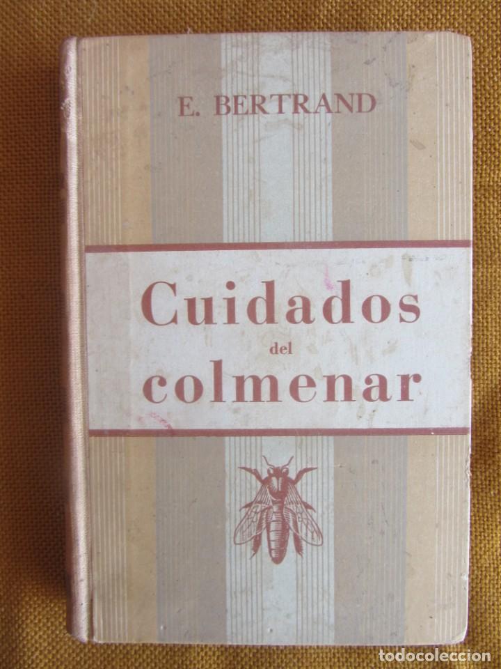 Libros de segunda mano: CUIDADOS DEL COLMENAR. E. BERTRAND. ED.GUSTAVO GILI. 3&ordf;EDICI&Oacute;N. - Foto 1