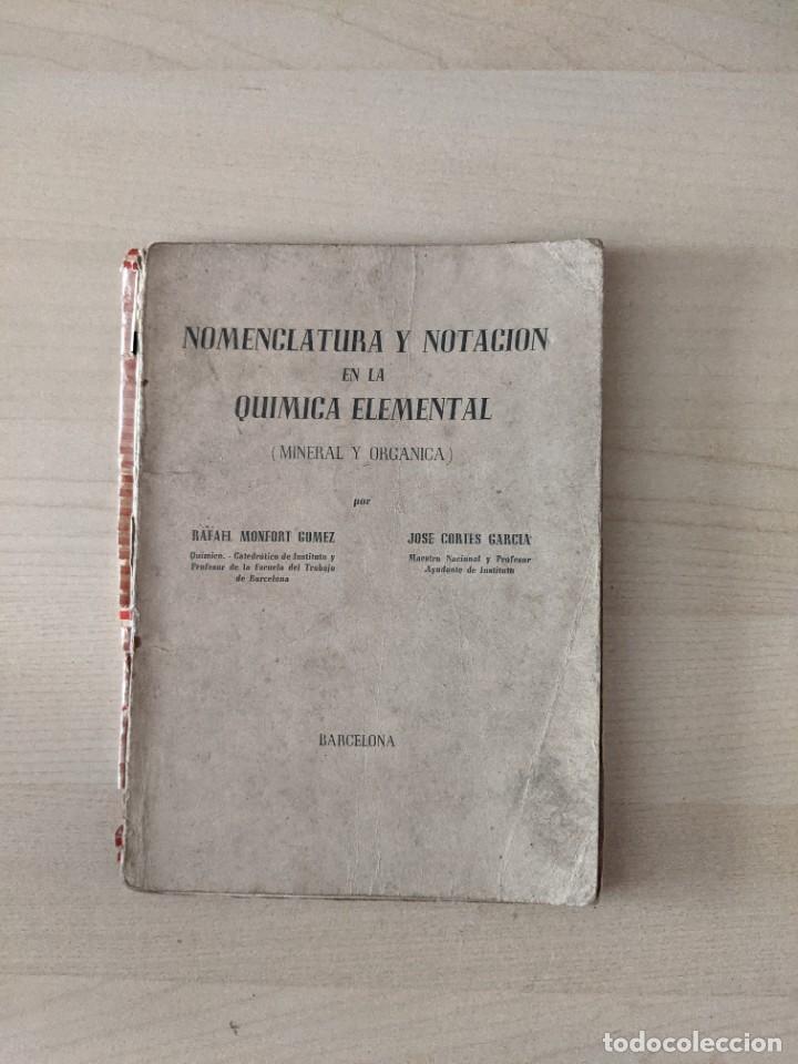 Second hand books of Sciences: NOMENCLATURA Y NOTACI&Oacute;N EN LA QU&Iacute;MICA ELEMENTAL, RAFAEL MONFORT Y JOSE CORTES