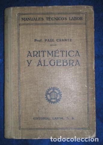 Libros de segunda mano de ciencias: CRANTZ, P. Y HAUPTMAN, M: ARITMETICA Y ALGEBRA - Foto 1
