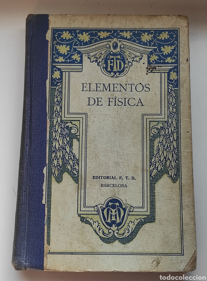 Libros de segunda mano de ciencias: Elementos de F&iacute;sica con numerosas aplicaciones - F.T.D. - 4&ordf; Edici&oacute;n - Foto 1