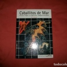 Libros de segunda mano: CABALLITOS DE MAR, PECES PIPA Y ESPECIES EMPARENTADAS - R.H. KUITER