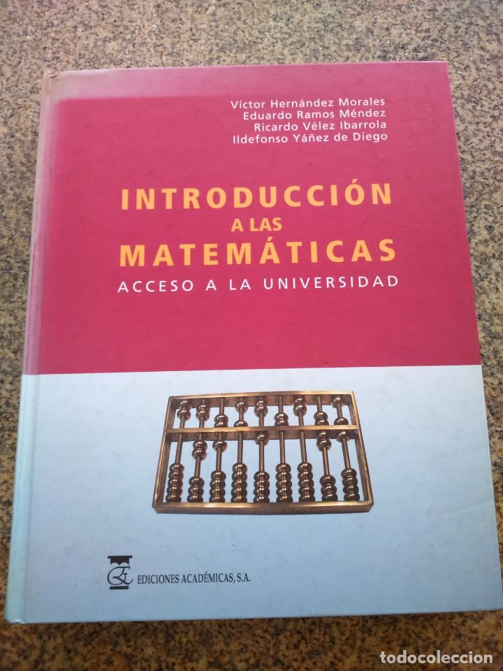 Libros de segunda mano de ciencias: INTRODUCCION A LAS MATEMATICAS -- ACCESO A LA UNIVERSIDAD -- EDICIONES ACADEMICAS 2002 -- - Foto 1