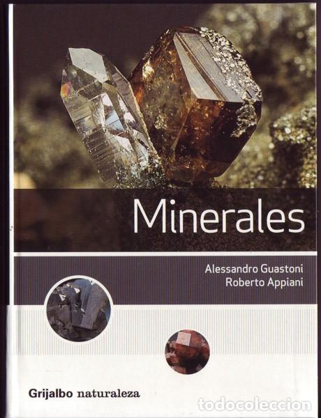 Second hand books of Sciences: MINERALES. Guastoni, Alessandro. Appiani, Roberto. Ed. Mondadori. Electa. . Barcelona , 2005.