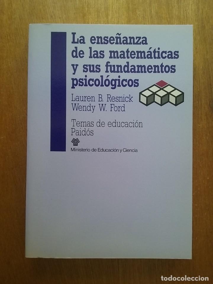 Libros de segunda mano de ciencias: LA ENSE&Ntilde;ANZA DE LAS MATEMATICAS Y SUS FUNDAMENTOS PSICOLOGICOS, LAUREN REZNICK, WENDY FORD, PAIDOS
