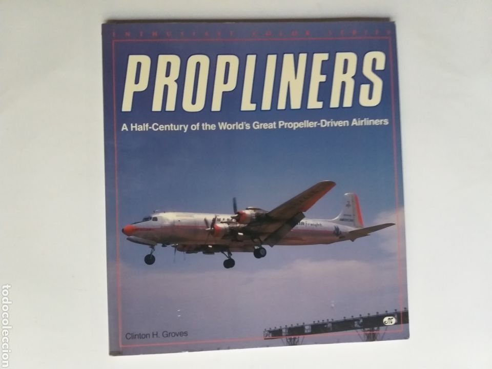 Second hand books of Sciences: Propliners A Half Century of The great proponer driven airliners . Aviones aeron&aacute;utica