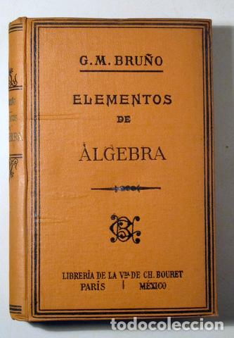 Libros de segunda mano de ciencias: BRU&Ntilde;O, G.M. - ELEMENTOS DE &Aacute;LGEBRA - Par&iacute;s 1928 - Foto 1