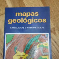 Libros de segunda mano: MAPAS GEOLÓGICOS EXPLICACIÓN E INTERPRETACION. Lote 283304043