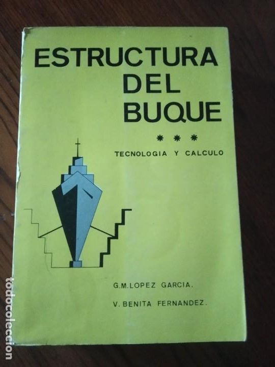 Libri di seconda mano: ESTRUCTURA DEL BUQUE. TECNOLOG&Iacute;A Y C&Aacute;LCULO.- G. M. LOPEZ GARC&Iacute;A / V. BENITA FERN&Aacute;NDEZ.