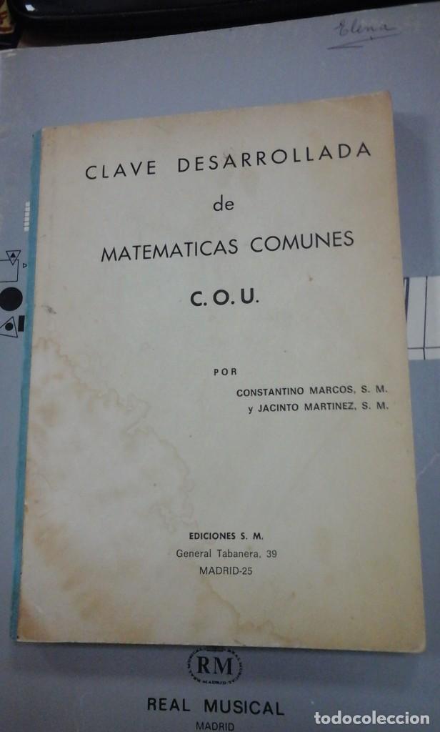 Libros de segunda mano de ciencias: CLAVE DESARROLLADA DE MATEM&Aacute;TICAS COMUNES C.O.U. (Madrid, 1970?) - Foto 1