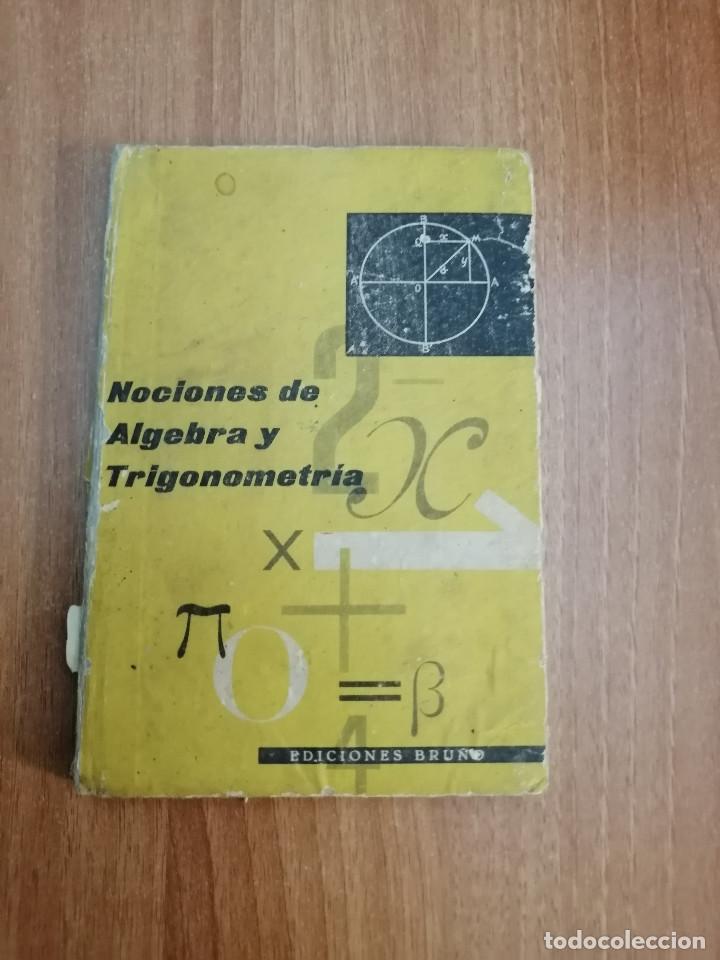 Libros de segunda mano de ciencias: NOCIONES DE ALGEBRA Y TRIGONOMETRIA - - Foto 1