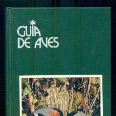 Libros de segunda mano: NUMULITE L0513 GUIA DE LAS AVES GRIJALBO 1981 BARCELONA AVE PÁJAROS. Lote 284395188
