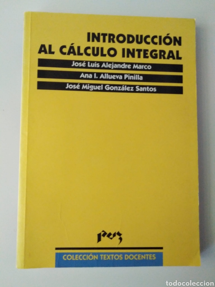 Libri di seconda mano: Introducci&oacute;n al c&aacute;lculo integral /Jos&eacute; Luis Alejandre Marco, Ana I Allueva Pinilla...