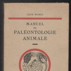 Libros de segunda mano: MORET, LÉON: MANUEL DE PALEONTOLOGIE ANIMALE. PARIS, MASSON ET CIE 1958.. Lote 166007782