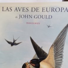 Libros de segunda mano: LAS AVES DE EUROPA JOHN GOULD. Lote 284745718