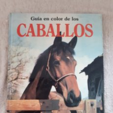 Libros de segunda mano: GUIA EN COLOR DE LOS CABALLOS - ANGELA SAYER. Lote 286926613