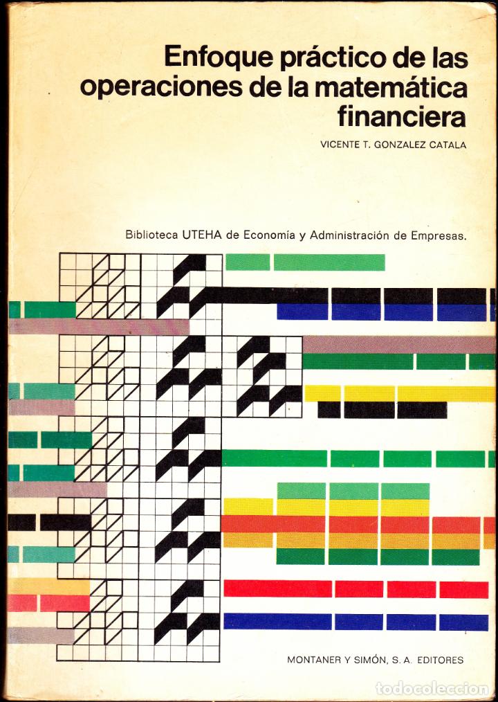 Libros de segunda mano de ciencias: ENFOQUE PRACTICO DE LAS OPERACIONES DE LA MATEMATICA FINANCIERA vicente gonzalez - Foto 1