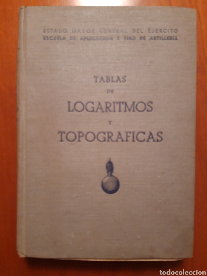 Libros de segunda mano de ciencias: TABLAS DE LOGARITMOS Y TOPOGRAFIAS ESTADO MAYOR DEL EJERCITO - 1 EDICION - Foto 1