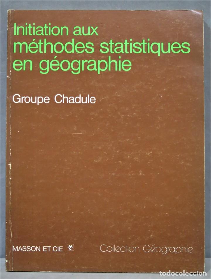 Libros de segunda mano: Initiation aux methodes statistiques en geographie. CHADULE - Foto 1