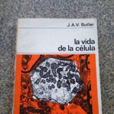 Libros de segunda mano: LA VIDA DE LA CELULA -- BUTLER -- LABOR 1967 --