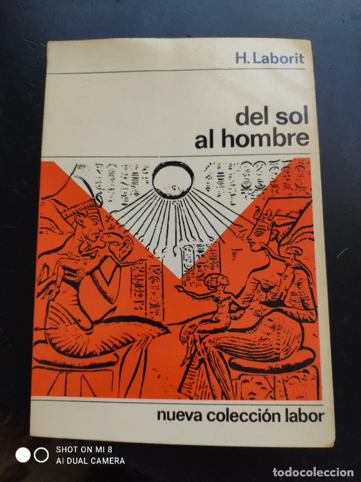 Libros de segunda mano: H. Laborit, Del sol al hombre. Barcelona: Labor, 1965? - Foto 1