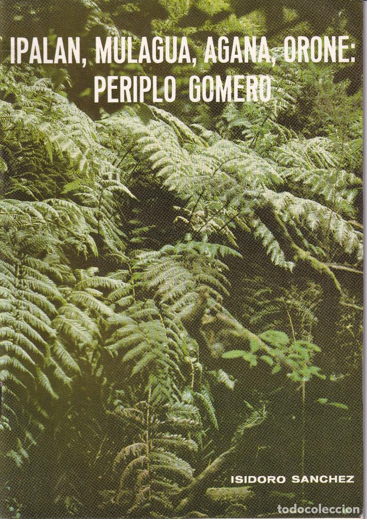Libros de segunda mano: TENERIFE - LA GOMERA - PERIPLO POR IPALN-ORONE-AGANA-MULAGUA 1978