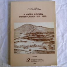 Libros de segunda mano: LA MINERÍA MURCIANA CONTEMPORÁNEA (1930-1985), 1991. Lote 292088263