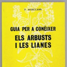 Libros de segunda mano: GUIA PER A CONÉIXER ELS ARBUST I LES LIANES F. MASCLANS. Lote 292257008