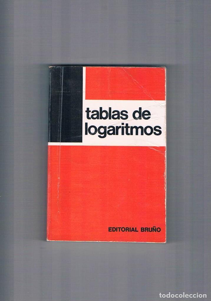 Libros de segunda mano de ciencias: Tablas de logaritmos editorial Bru&ntilde;o **- - Foto 1