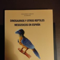 Libros de segunda mano: LIBRO DINOSAURIOS Y OTROS REPTILES MESOZOICOS DE ESPAÑA. Lote 292954028