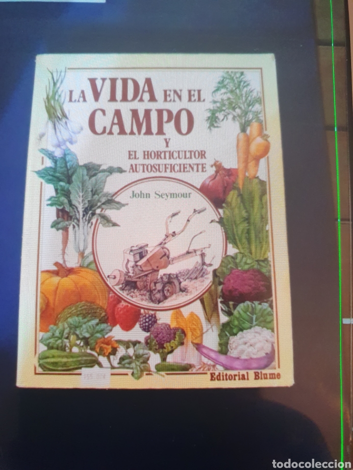 Libros de segunda mano: LA VIDA EN EL CAMPO Y EL HORTICULTOR AUTOSUFICIENTE EDITORIAL BLUME - Foto 1