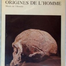 Libros de segunda mano: ORIGINES DE L'HOMME - MUSEE DE L'HOMME - MUSEUM NATIONAL D'HISTOIRE NATURELLE - VER INDICE Y FOTOS