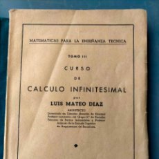 Libros de segunda mano de Ciencias: TOMO III 3 CURSO DE CALCULO INFINITESIMAL POR LUIS MATEO DIAZ - MATEMATICAS ENSEÑANZA TECNICA 1958. Lote 293660963