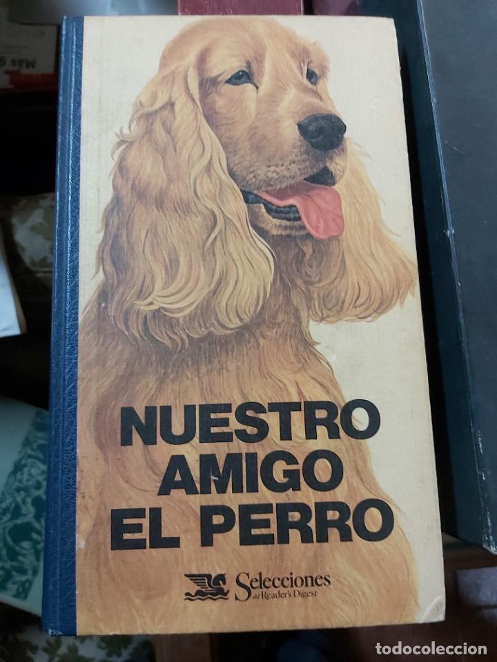 Libros de segunda mano: NUESTRO AMIGO EL PERRO. SELECCIONES DEL READERS DIGEST - Foto 1